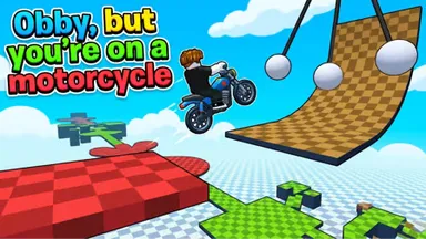 Obby but you're on a motorcycle